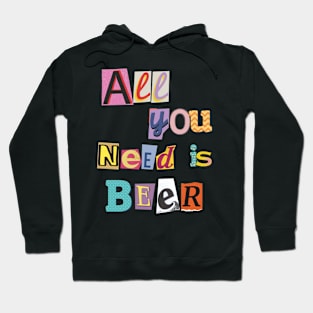 Cheers to Life: All You Need is Beer Hoodie